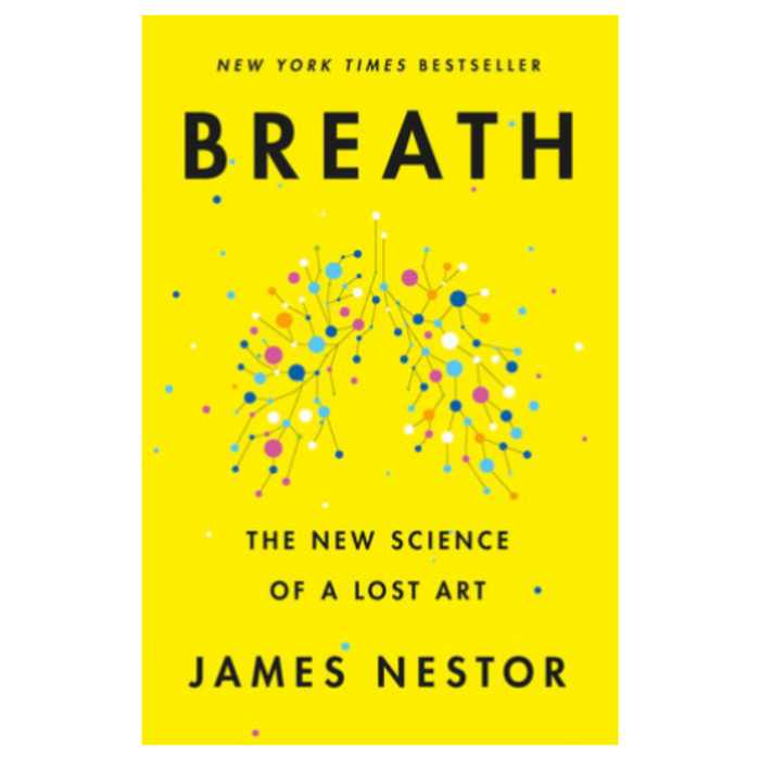 Breath: The New Science of a Lost Art