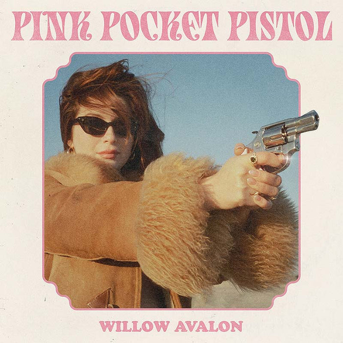 Willow Avalon: Pink Pocket Pistol LP