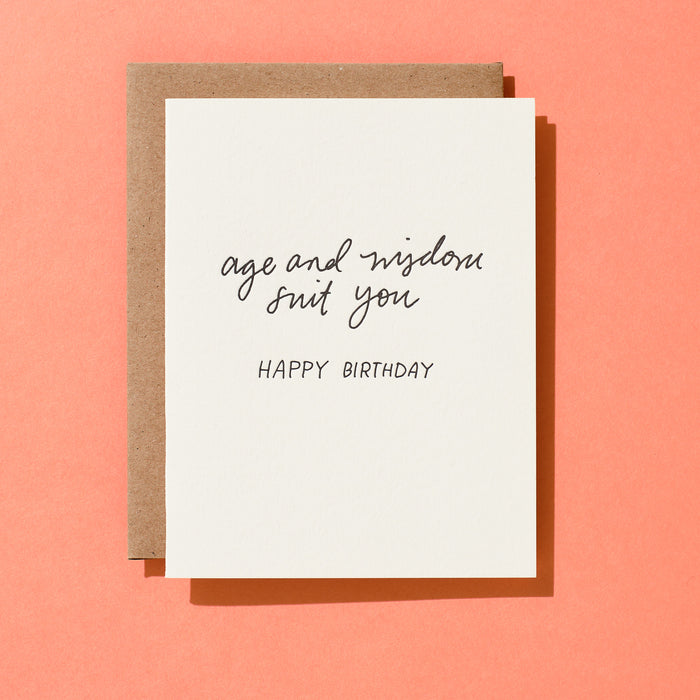 Age And Wisdom Suit You