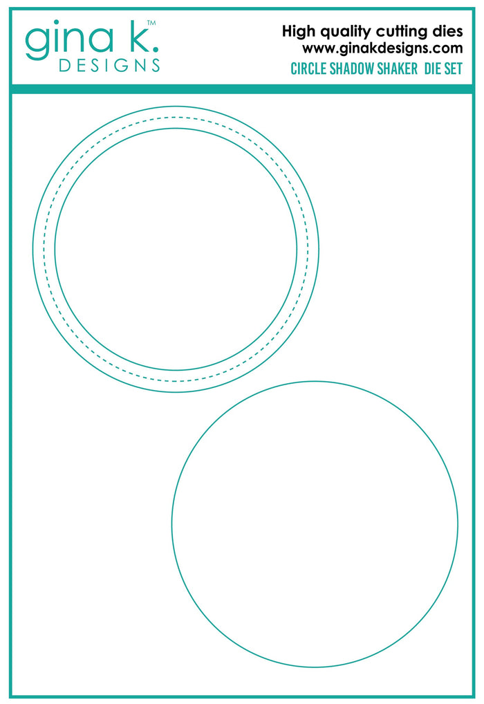 Gina K. Designs - Dies - Circle Shadow Shakers. These dies are compatible with most die cutting machines.  Follow the manufacturer's instructions for your specific machine for cutting wafer thin dies. Available at Embellish Away located in Bowmanville Ontario Canada.