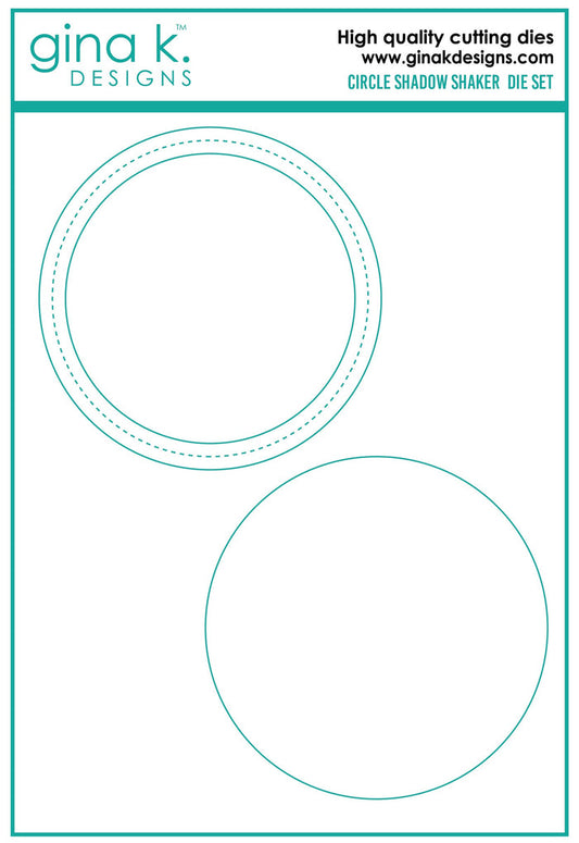 Gina K. Designs - Dies - Circle Shadow Shakers. These dies are compatible with most die cutting machines.  Follow the manufacturer's instructions for your specific machine for cutting wafer thin dies. Available at Embellish Away located in Bowmanville Ontario Canada.