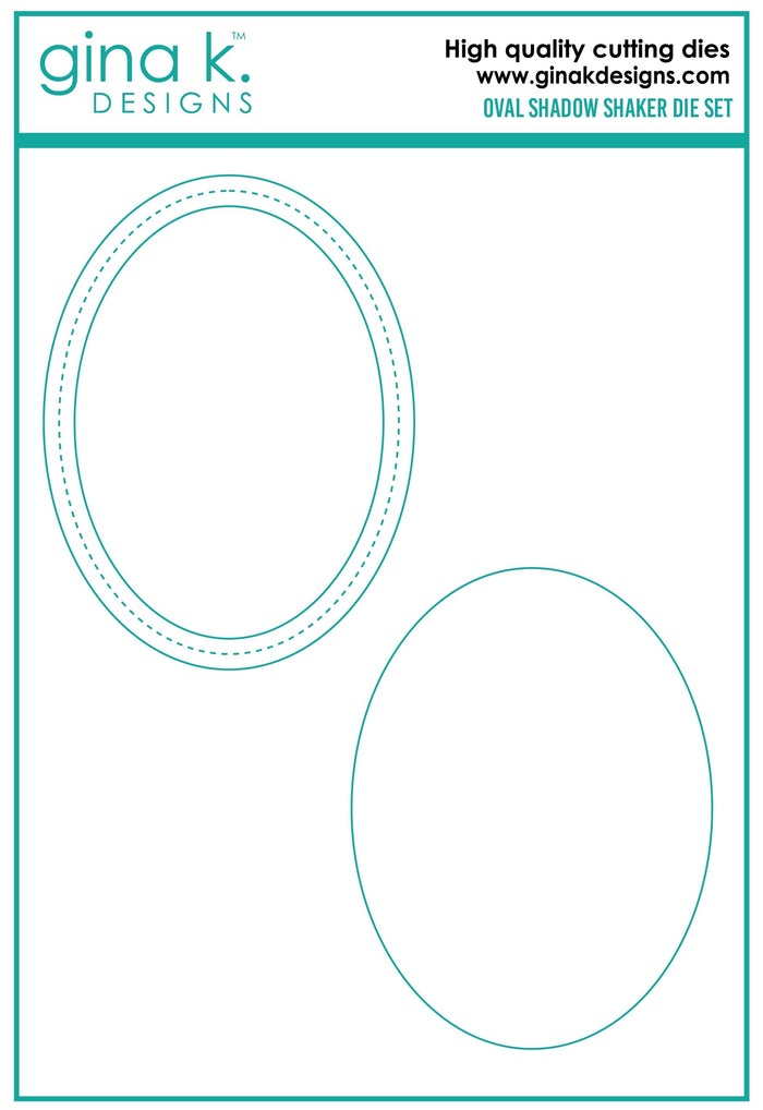 Gina K. Designs - Dies - Oval Shadow Shakers. These dies are compatible with most die cutting machines.  Follow the manufacturer's instructions for your specific machine for cutting wafer thin dies. Available at Embellish Away located in Bowmanville Ontario Canada.