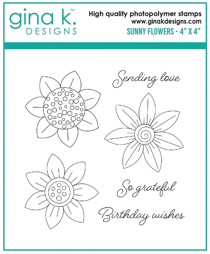 Gina K. Designs - Mini Stamp - Sunny Flowers. Sunny Flowers is a stamp set by Gina K Designs. This set is made of premium clear photopolymer and measures 4" X 4". Made in the USA. Available at Embellish Away located in Bowmanville Ontario Canada.