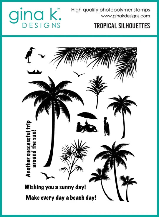 Gina K. Designs - Stamp - Tropical Silhouettes. By Gina K Designs. Measures 6"X8". Available at Embellish Away located in Bowmanville Ontario Canada