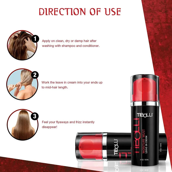 Tibolli Moisture Must Leave-In Cream steps: apply to clean dry or damp hair, work into ends to mid-length, frizz disappears