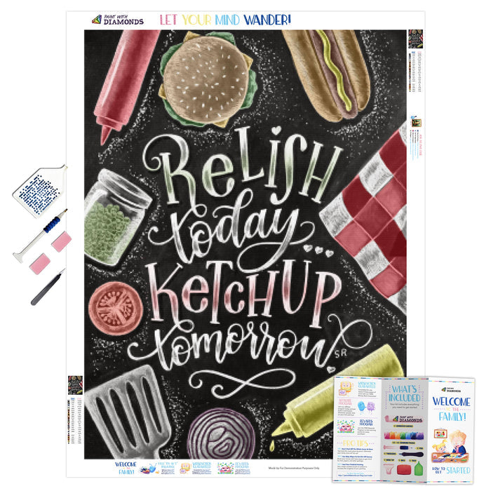 Relish Today, Ketchup Tomorrow