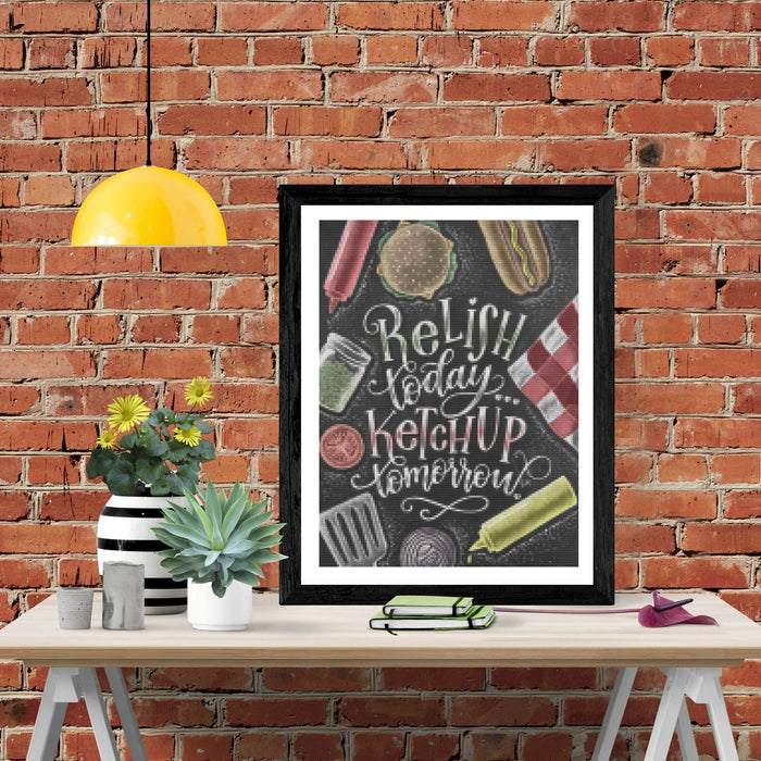 Relish Today, Ketchup Tomorrow